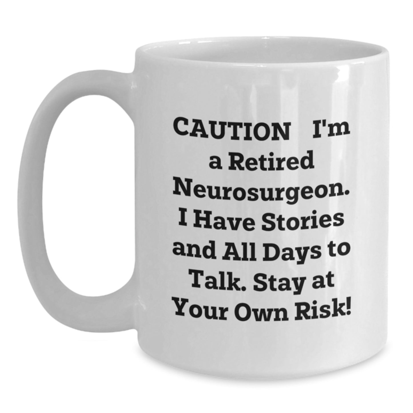 Funny Neurosurgeon Gifts from Men to Men, Inspirational Quote White Coffee Mug, Graduation Unique Gifts for Neurosurgeon Friends, 11oz or 15oz Ceramic Mug - Main