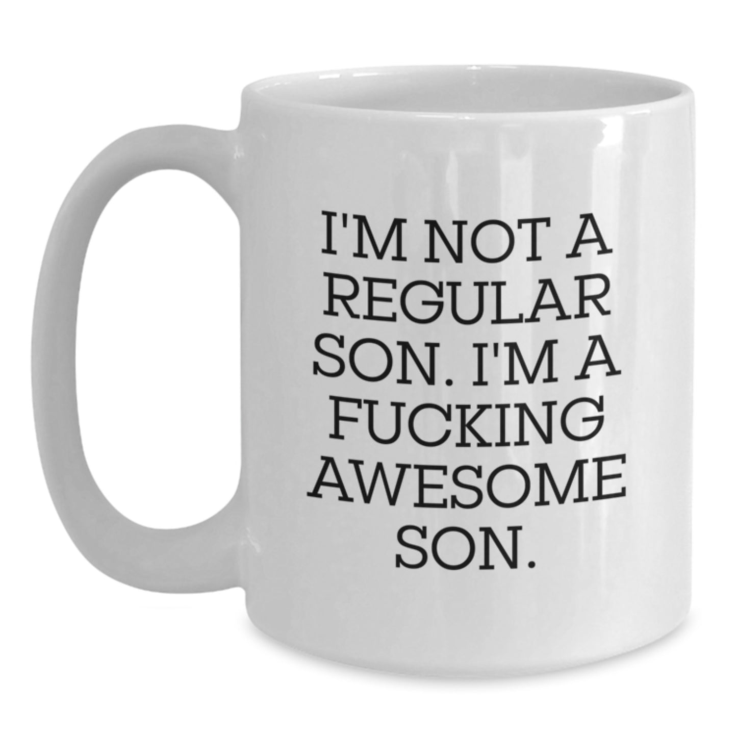 Funny Son Gifts, White Coffee Mug, I'm Not A Regular Son, Gifts from Family, Birthday Unique Gifts for Son - Main
