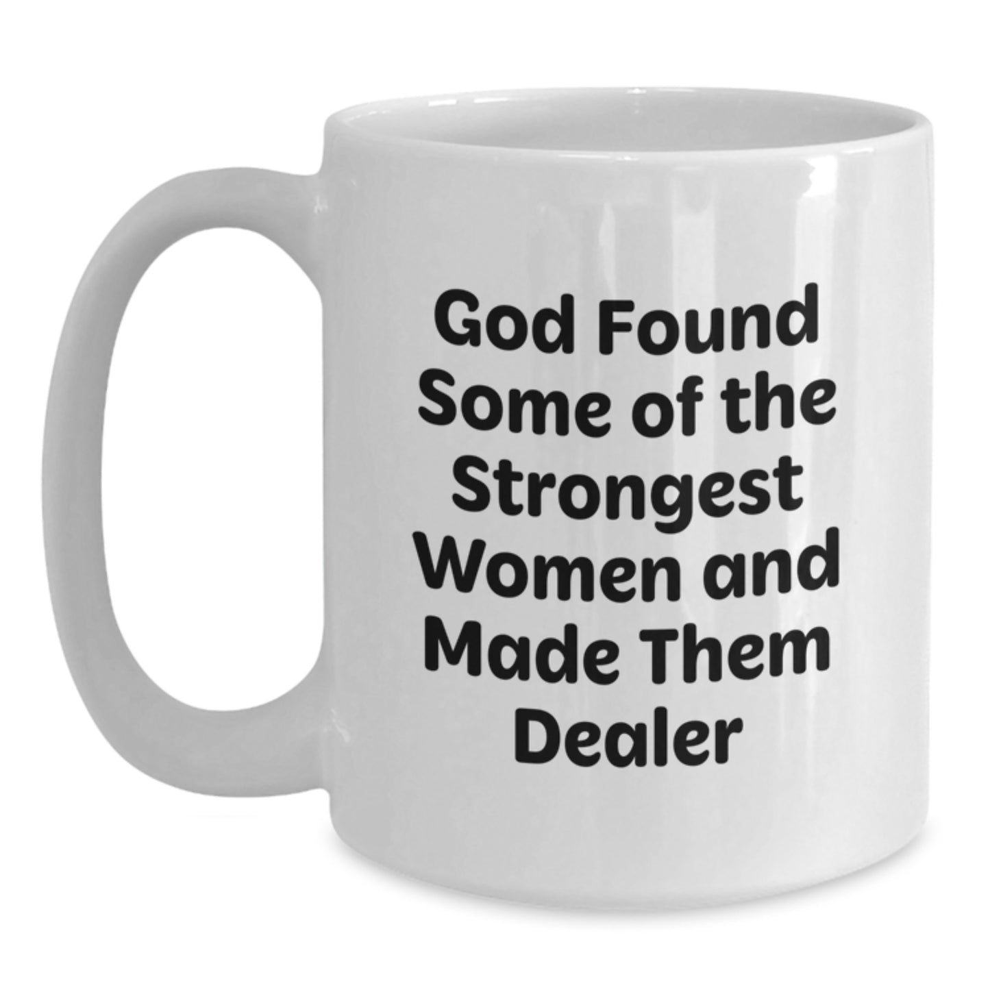 Funny Quote Dealer White Coffee Mug Gifts from Friends to Graduates - Main