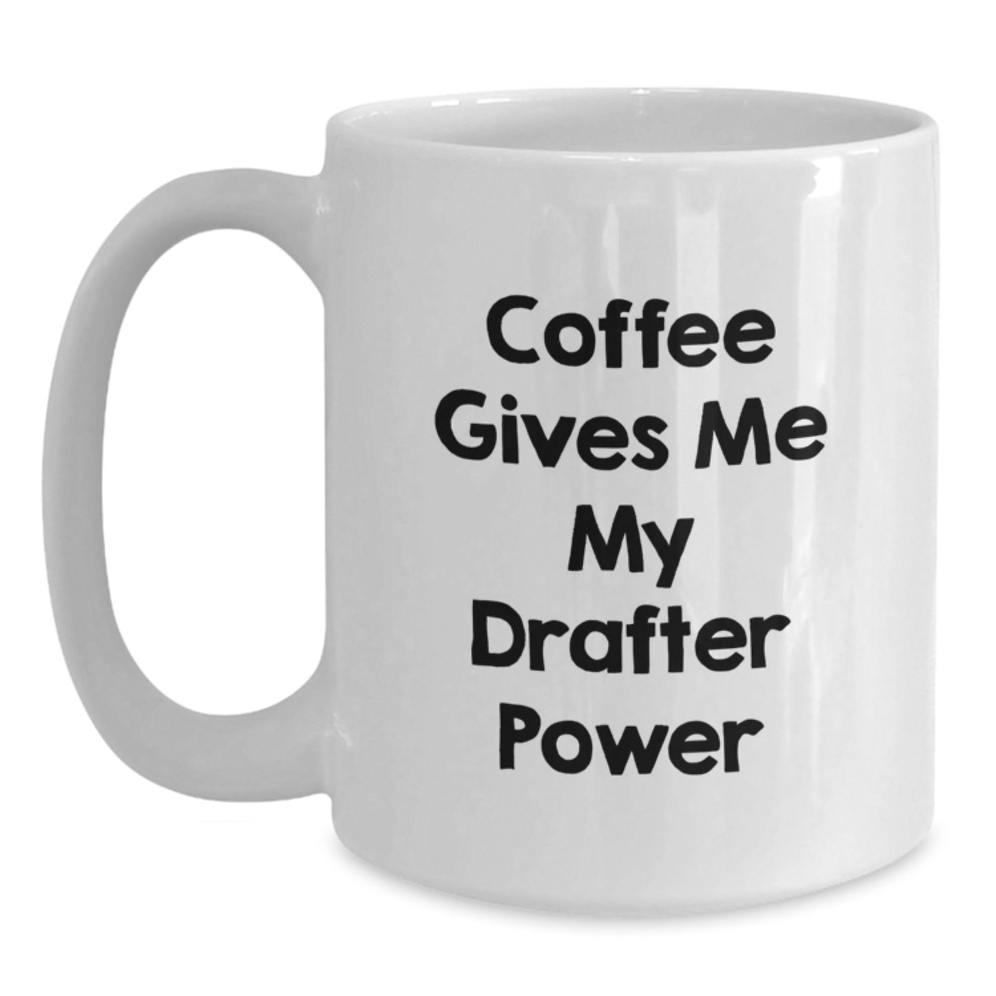 Funny Drafter Quote Coffee Mug Gifts from Friends, for Drafter Enthusiasts, Graduation Unique Gifts - Main