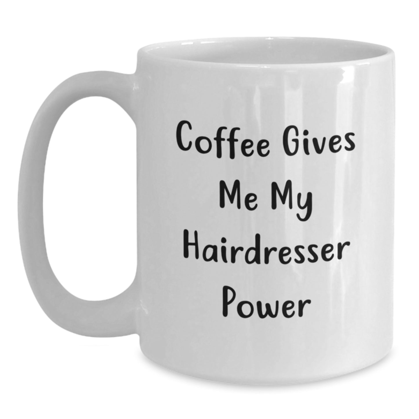 Coffee Gives Hairdresser Power Funny Hairdresser Gifts for Birthday from Friends - Additional