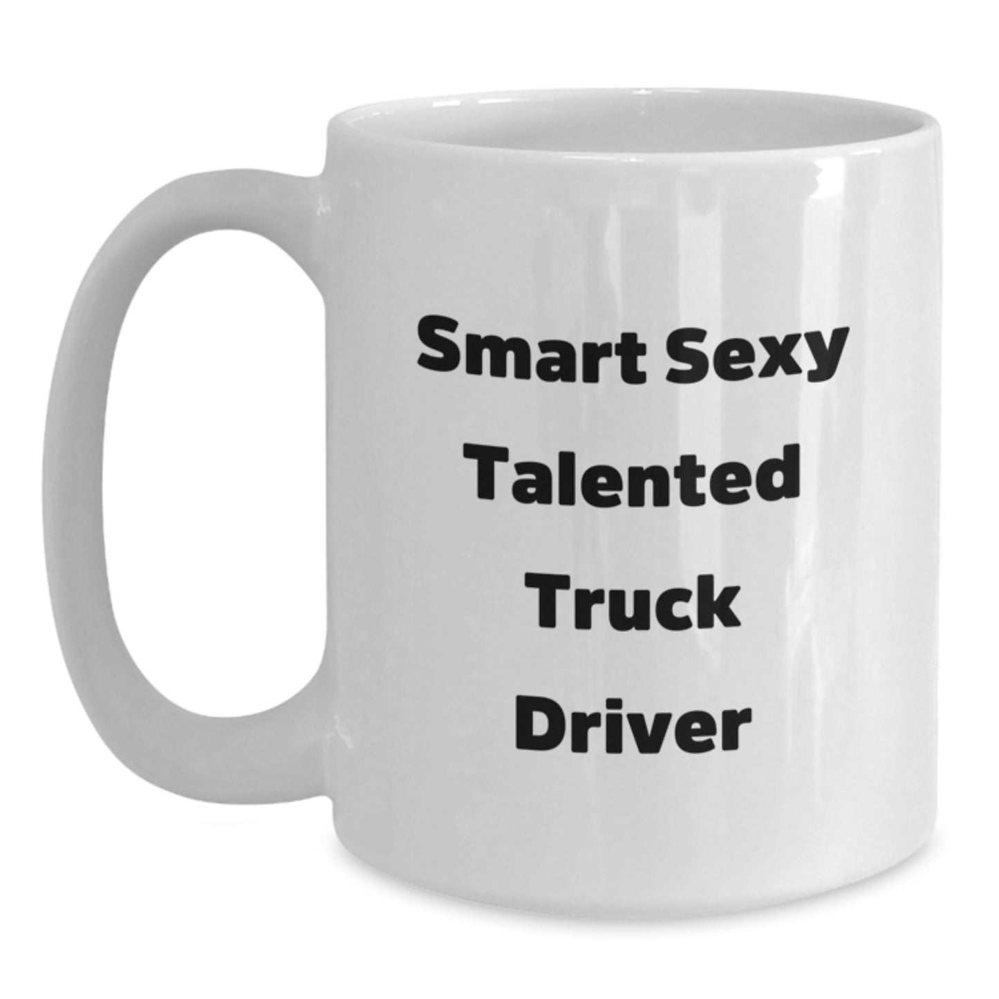 Funny Gifts for Truck Driver Friends from Men - 'Smart Sexy Talented' White Coffee Mug, Perfect Graduation Unique Gifts - Main