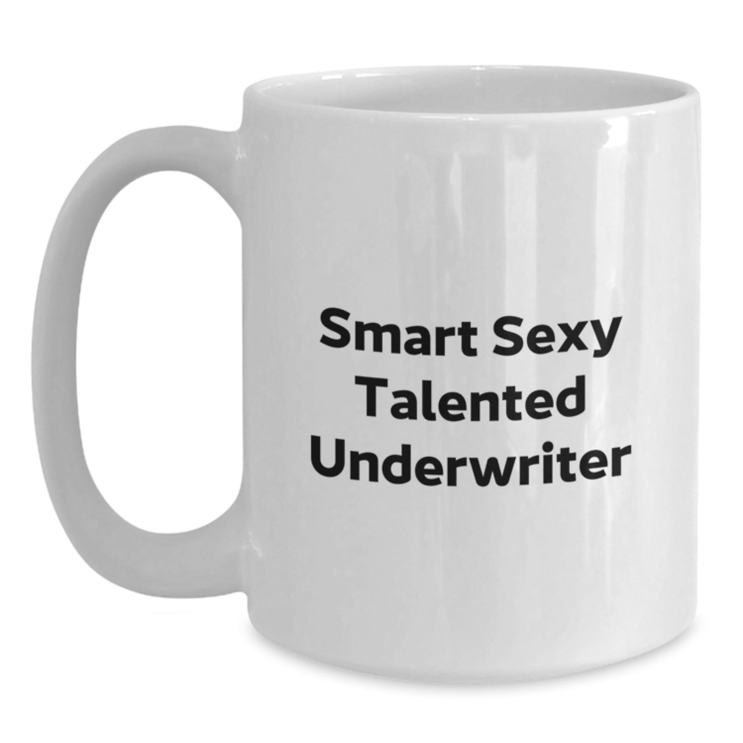 Underwriter Gifts Funny Quote White Coffee Mug for Graduation from Friends and Family - Main