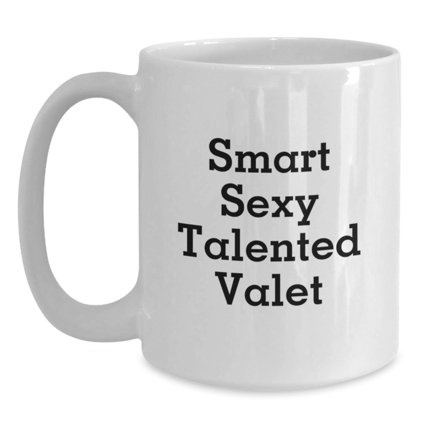 Funny Valet Lover Gifts for Men from Family, White Coffee Mug with Smart Sexy Talented Quote, Unique Graduation Mugs for Him - Main
