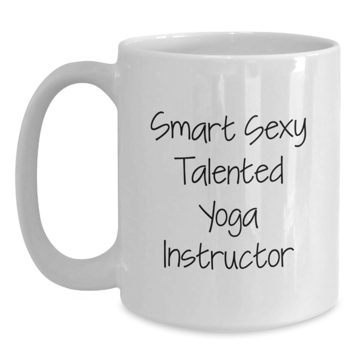 Funny Yoga Instructor Gifts from Friends for Smart Sexy Talented White Coffee Mug Birthday Unique Gifts - Main
