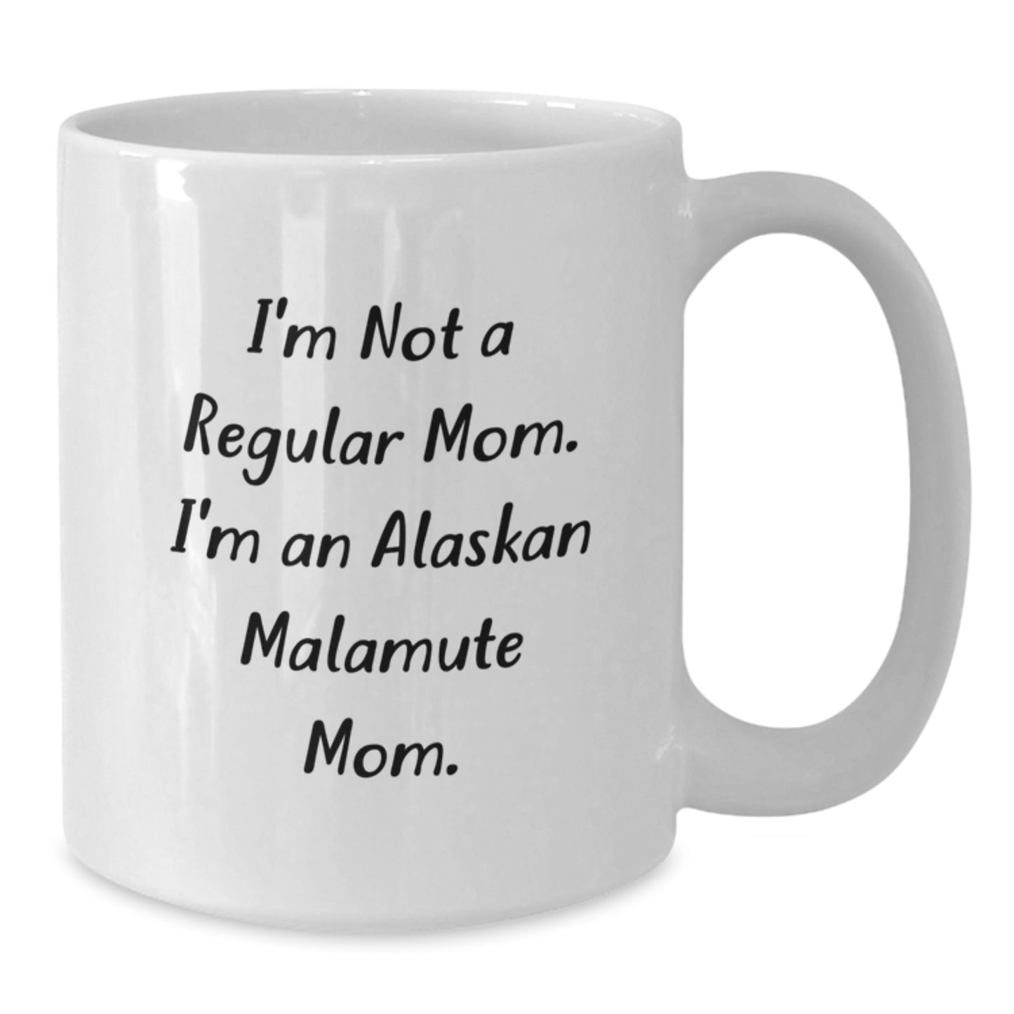 Funny Alaskan Malamute Mom Gifts for Men from Family - 'I'm Not A Regular Mom. I'm An Alaskan Malamute Mom.' White Coffee Mug for Graduation - Additional