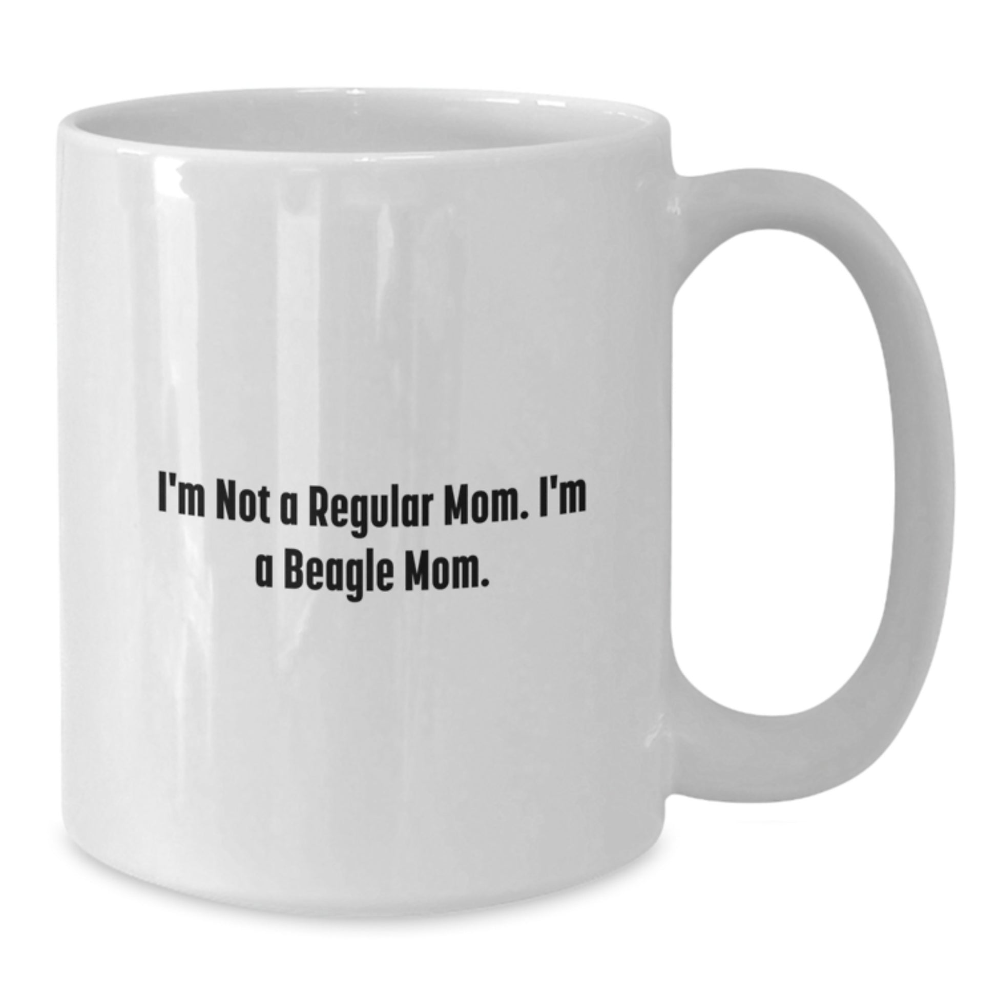 Funny Beagle Dog Mom Gifts for Graduation, White Coffee Mug from Family to Friends, I'm Not A Regular Mom. I'm A Beagle Mom. Quote - Additional