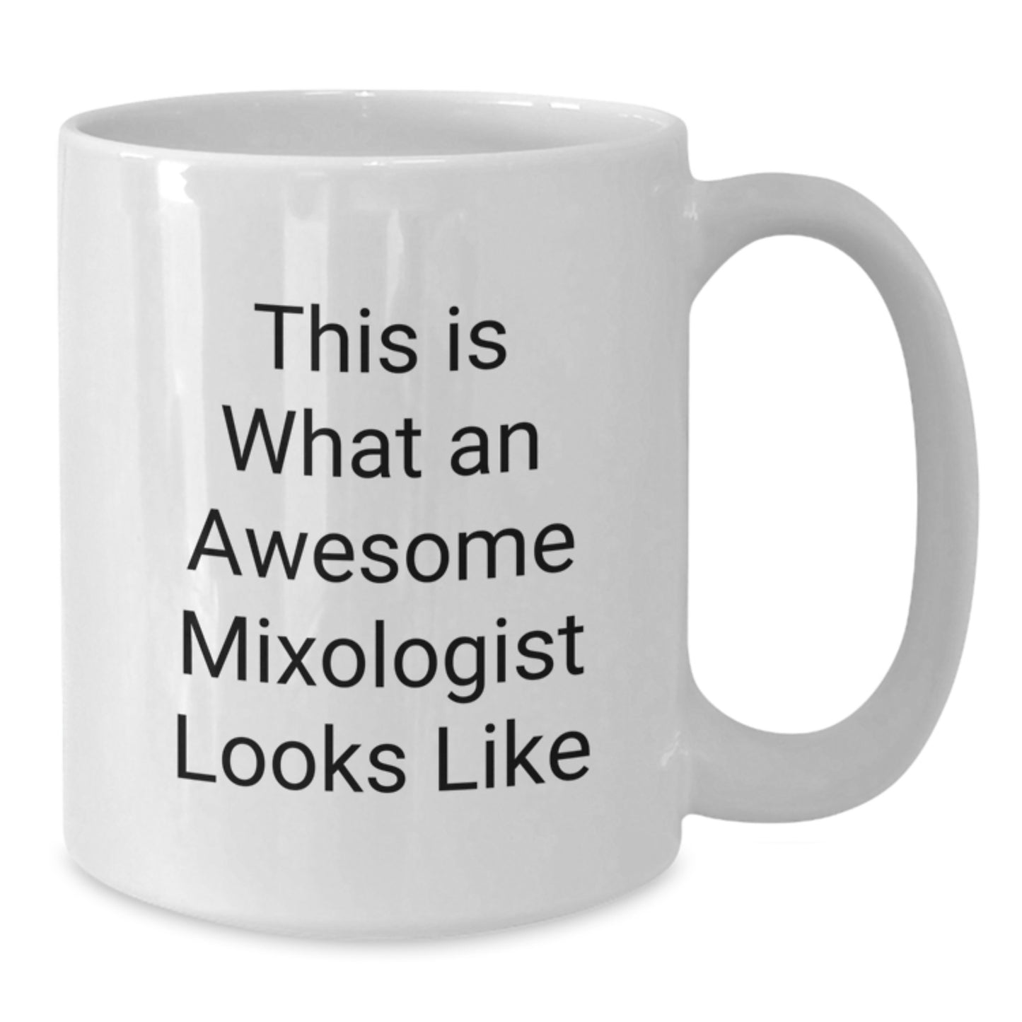 Funny Mixologist Gifts, This Is What An Awesome Mixologist Looks Like, White Coffee Mug for Birthday, Gifts from Friends, Gifts for Mixologist - Additional