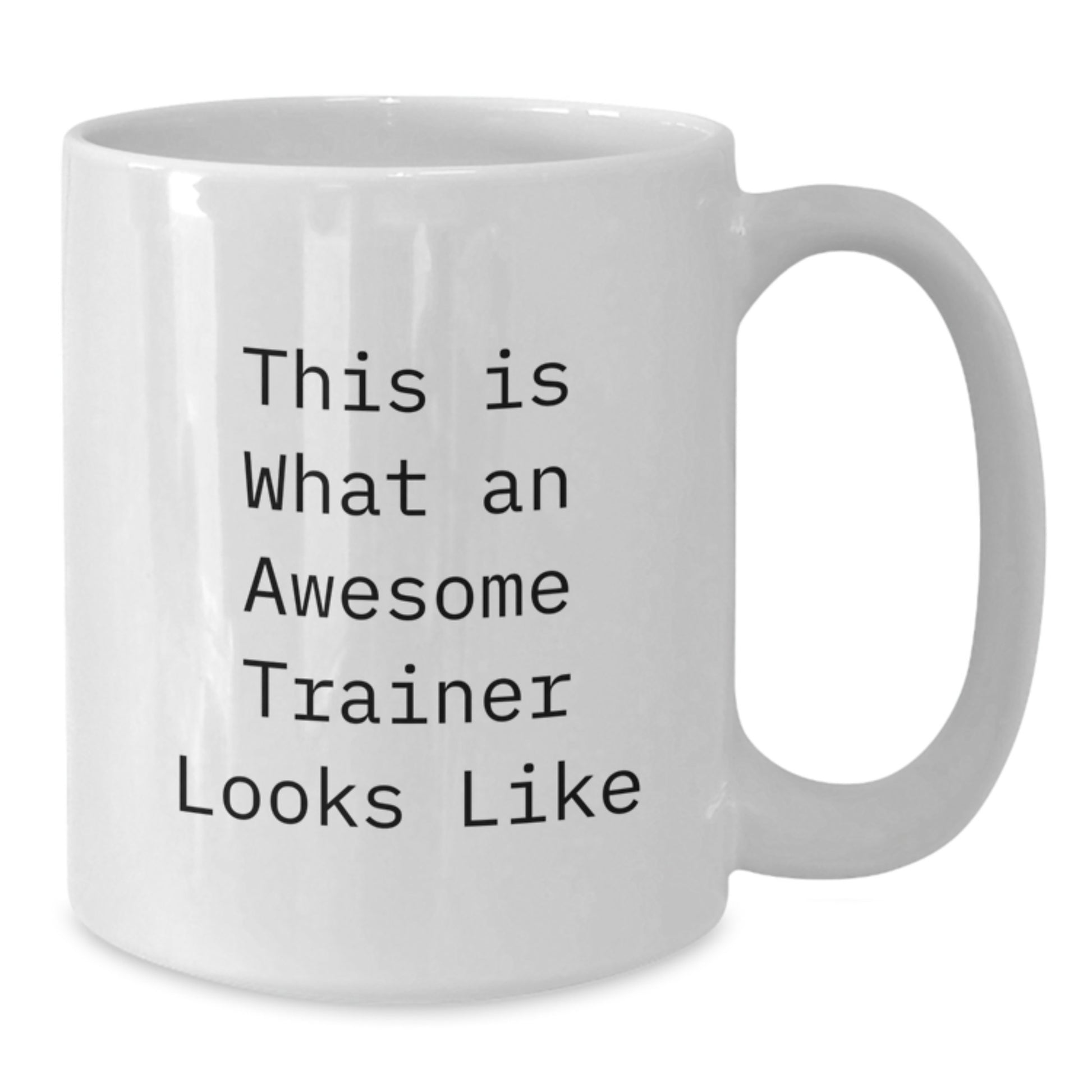 Funny Trainer Gifts from Friends for Birthday, This Is What An Awesome Trainer Looks Like White Coffee Mug, 11oz or 15oz Capacity, Ceramic Material, Microwave and Dishwasher Safe - Additional