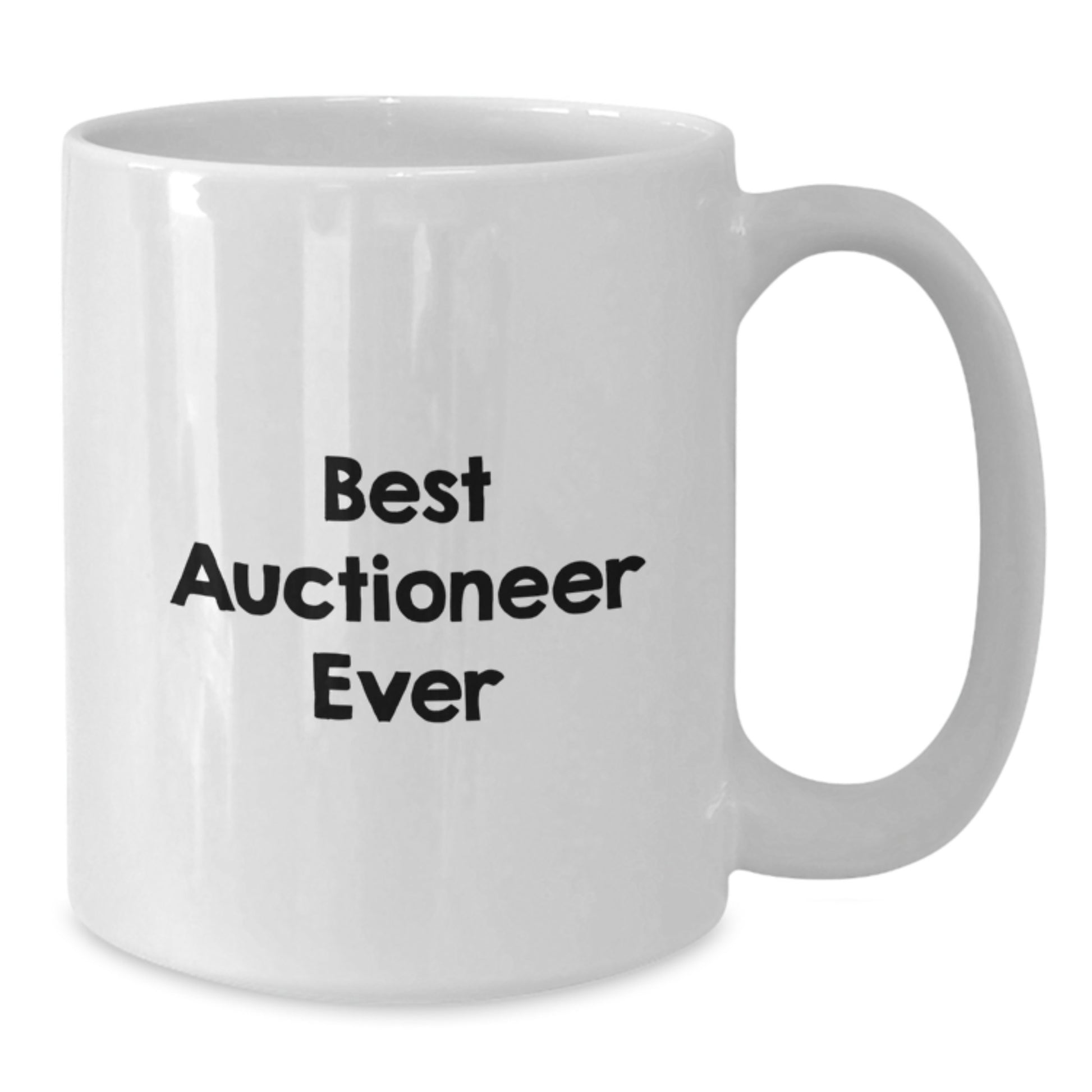 Funny Auctioneer Gifts - Best Ever White Coffee Mug for Birthday, Gifts from Friends, Gifts for Auctioneer - Additional
