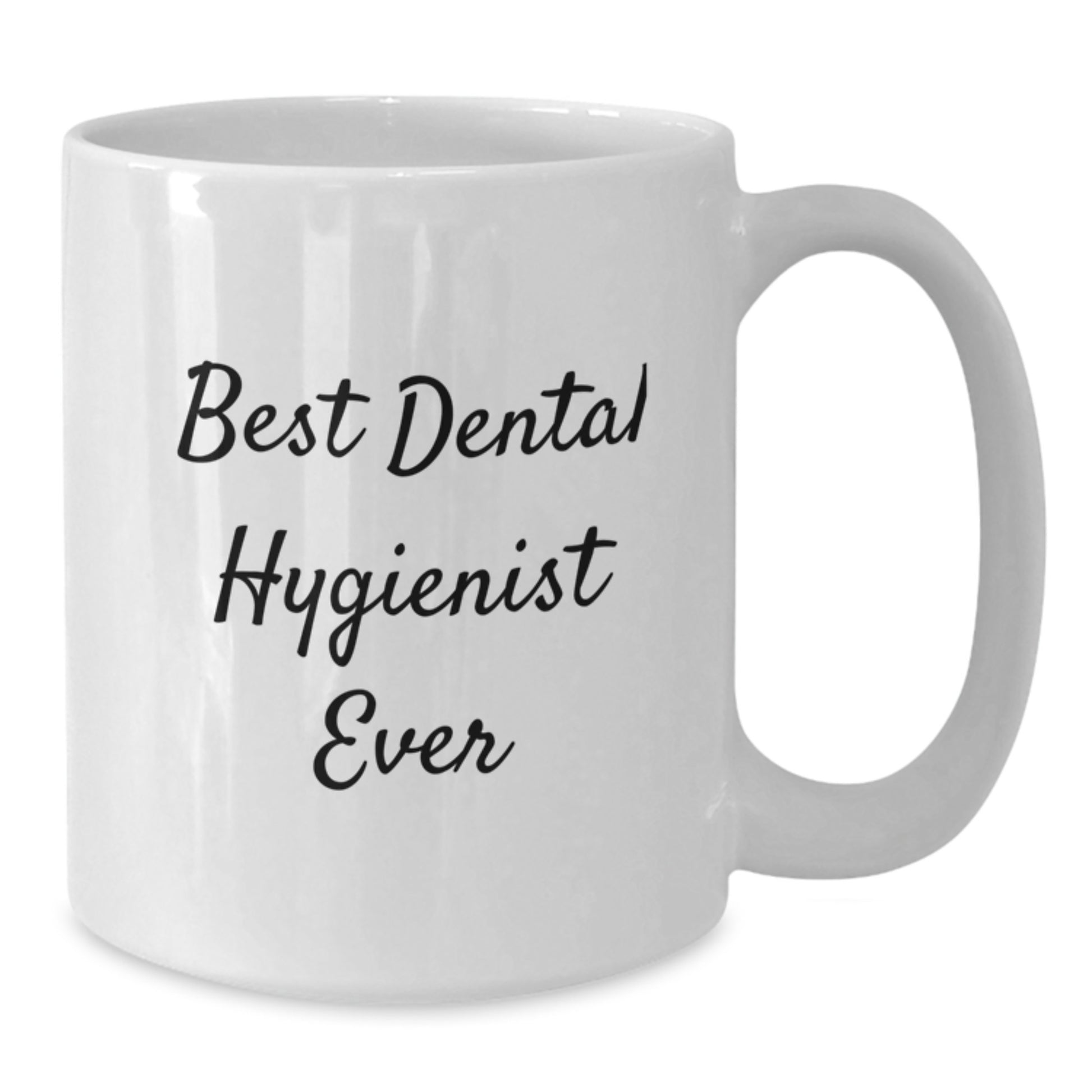 Funny Dental Hygienist Gifts, Best Ever Quote, White Coffee Mug for Birthday, Gifts from Family, Friends, Coworkers, Gifts for Dental Hygienist, Unique Birthday Unique Gifts - Additional