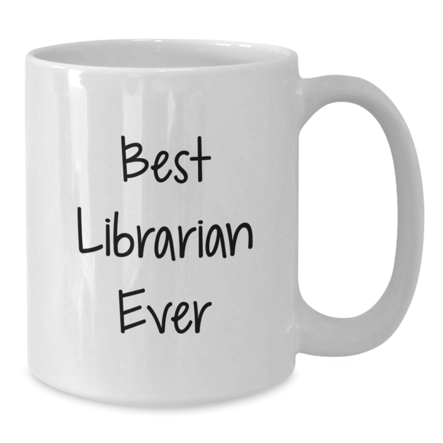 Funny Librarian Gifts from Friends - Best Librarian Ever White Coffee Mug for Birthday Celebrations, 11oz or 15oz Capacity, Ceramic, Microwave and Dishwasher Safe - Additional