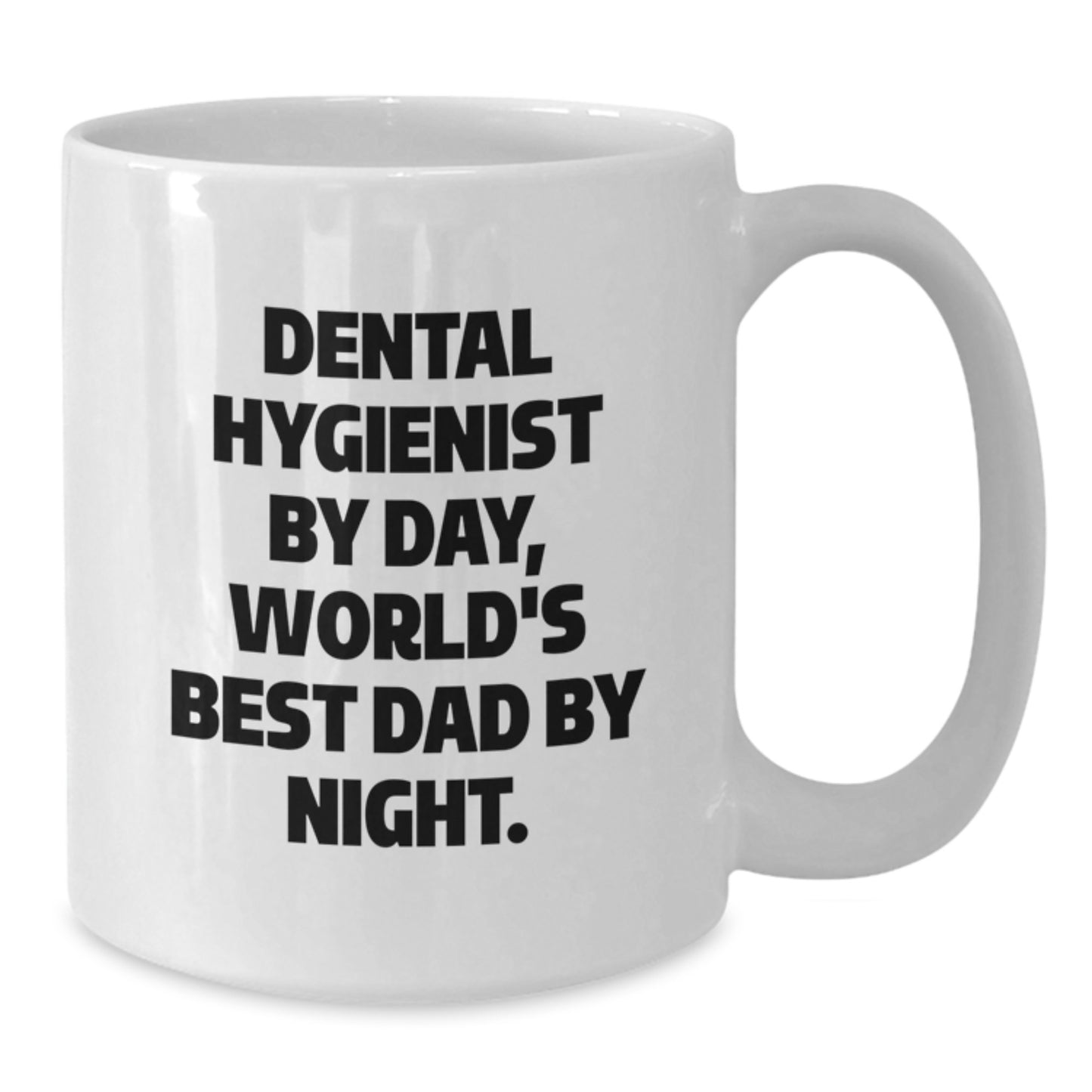 Dental Hygienist Gifts Funny White Coffee Mug By Day, World's Best Dad By Night. - Additional