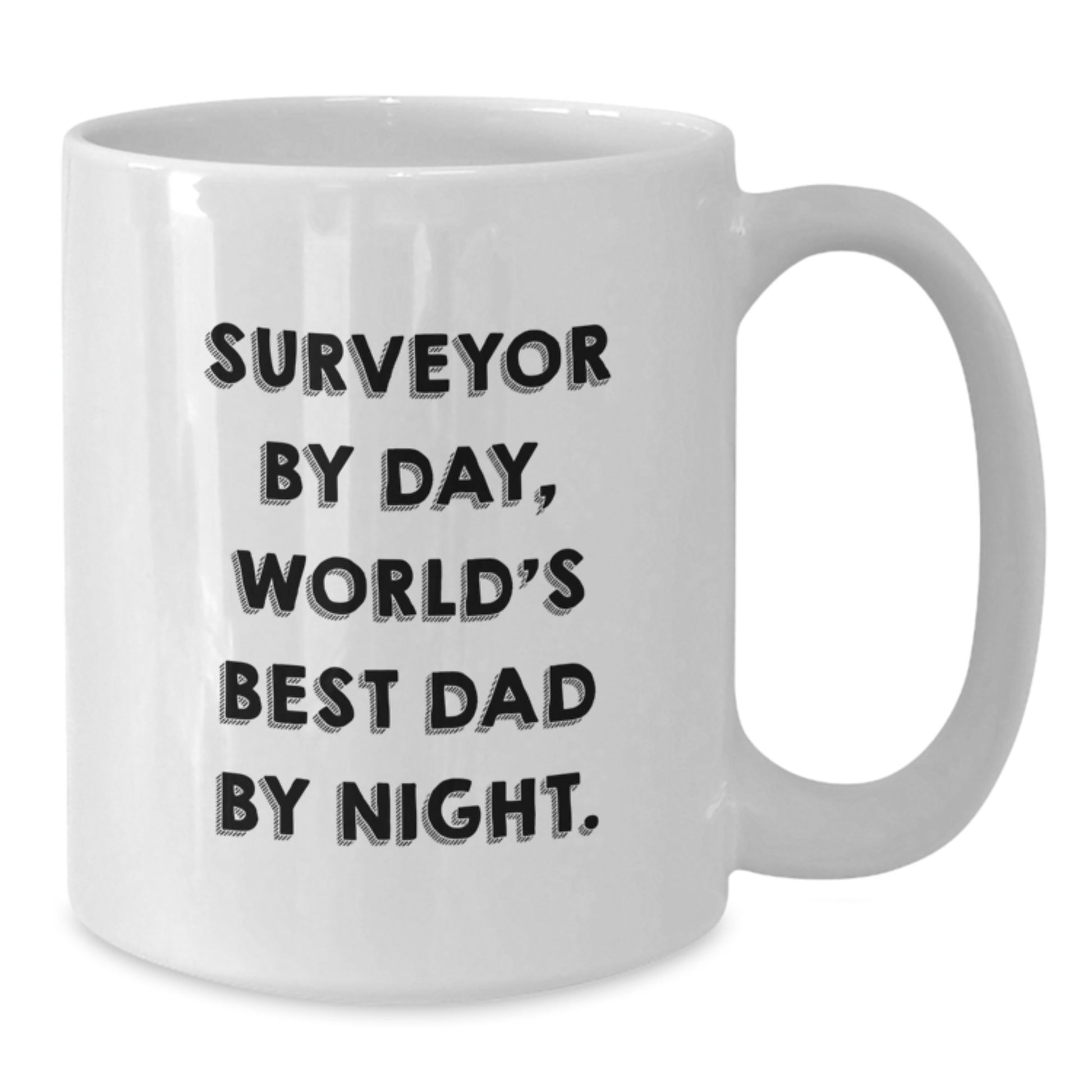Funny Surveyor Gifts for Men, White Coffee Mug for Surveyor By Day, World's Best Dad By Night, Birthday Unique Gifts from Family - Additional