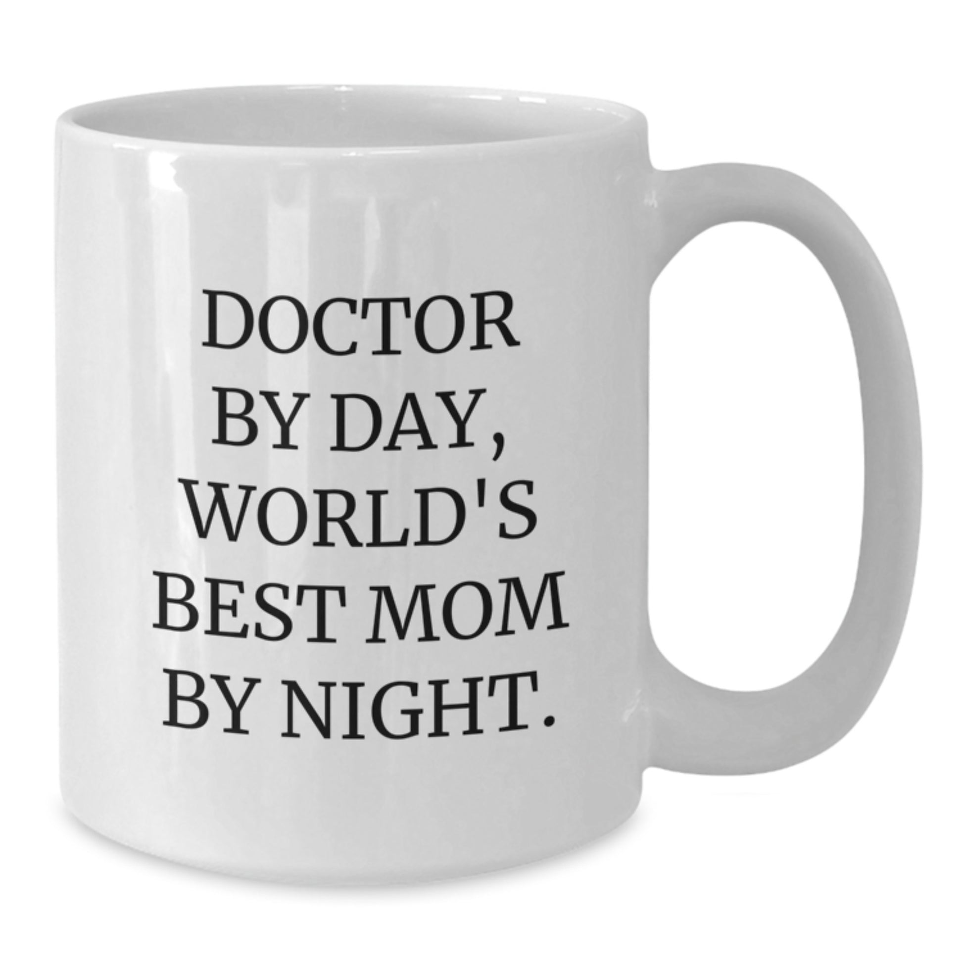 Funny Doctor Gifts for Her - Doctor By Day, World's Best Mom By Night. White Coffee Mug, Gifts from Family to Birthday Girl - Additional