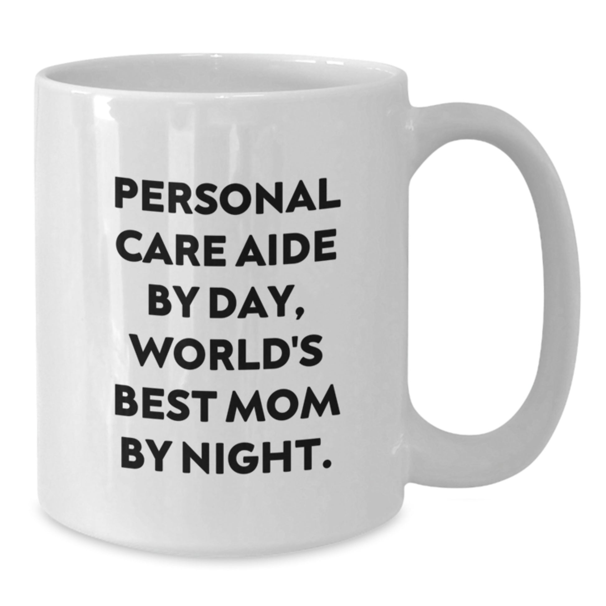 Personal Care Aide Funny Mugs Gifts from Mom to Daughter on Birthday - 'Personal Care Aide By Day, World's Best Mom By Night.' Quote - Additional
