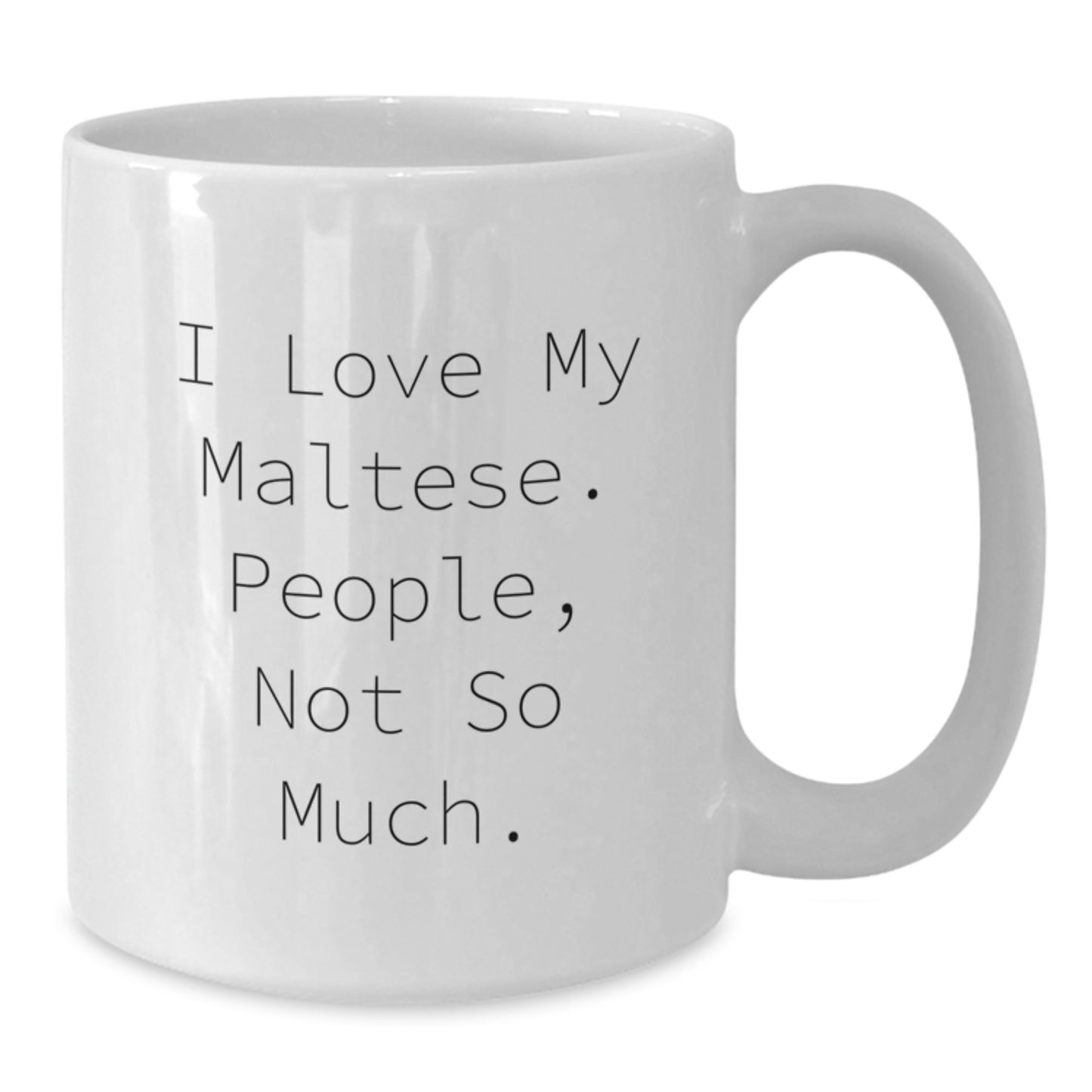 Maltese Dog Lovers' Funny Quote White Coffee Mugs, Gifts from Friends to Maltese Dog Owners, Graduation Unique Gifts - Additional