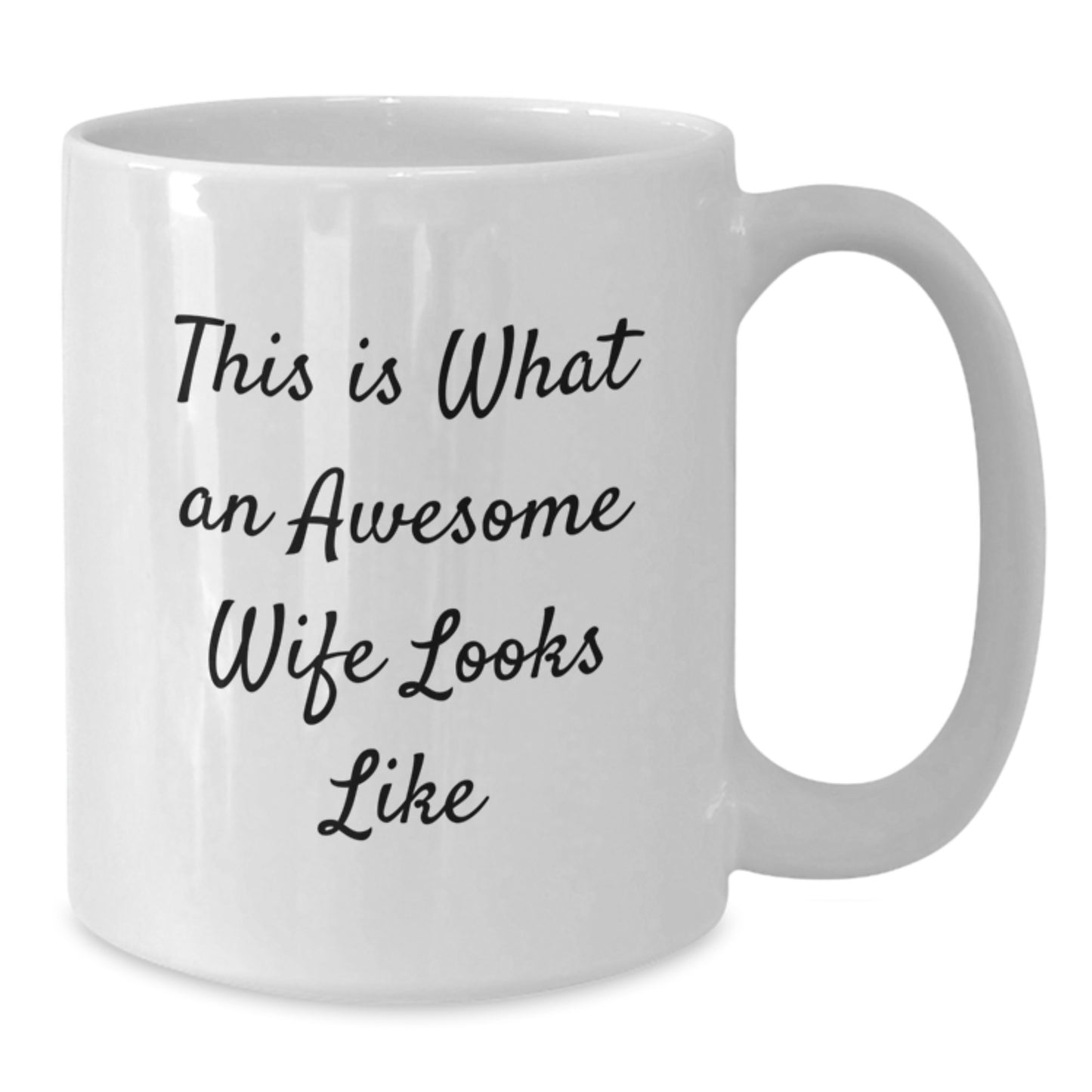 Funny Wife Quotes White Coffee Mug, Gifts from Friends for Wife's Graduation, Inspirational, 'This Is What An Awesome Wife Looks Like' - 11oz or 15oz Capacity, Ceramic, Microwave and Dishwasher Safe - Additional