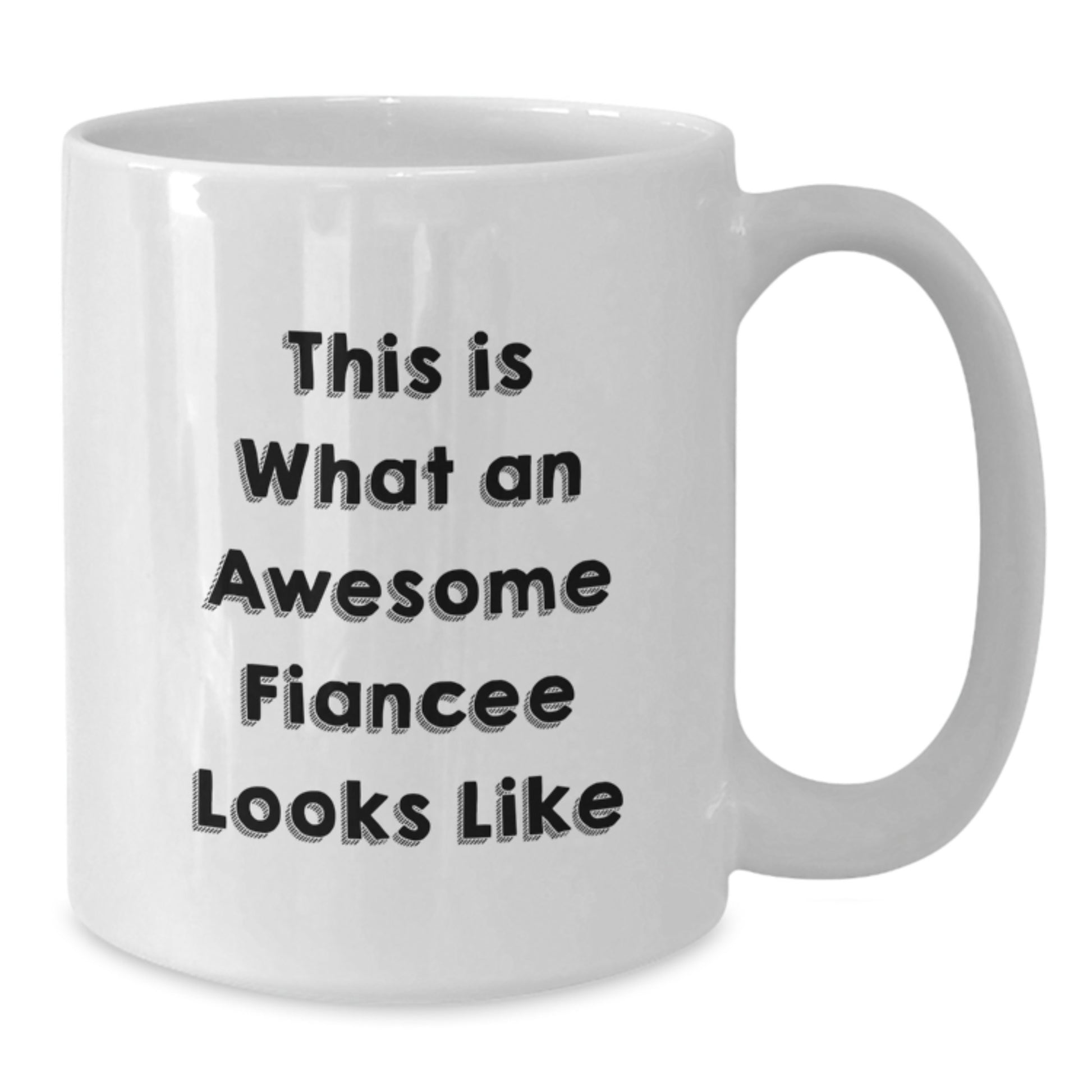Funny Fiancee Gifts from Men - Graduation Unique Gifts for Her - This Is What An Awesome Fiancee Looks Like, White Coffee Mug, 11oz or 15oz Capacity - Additional