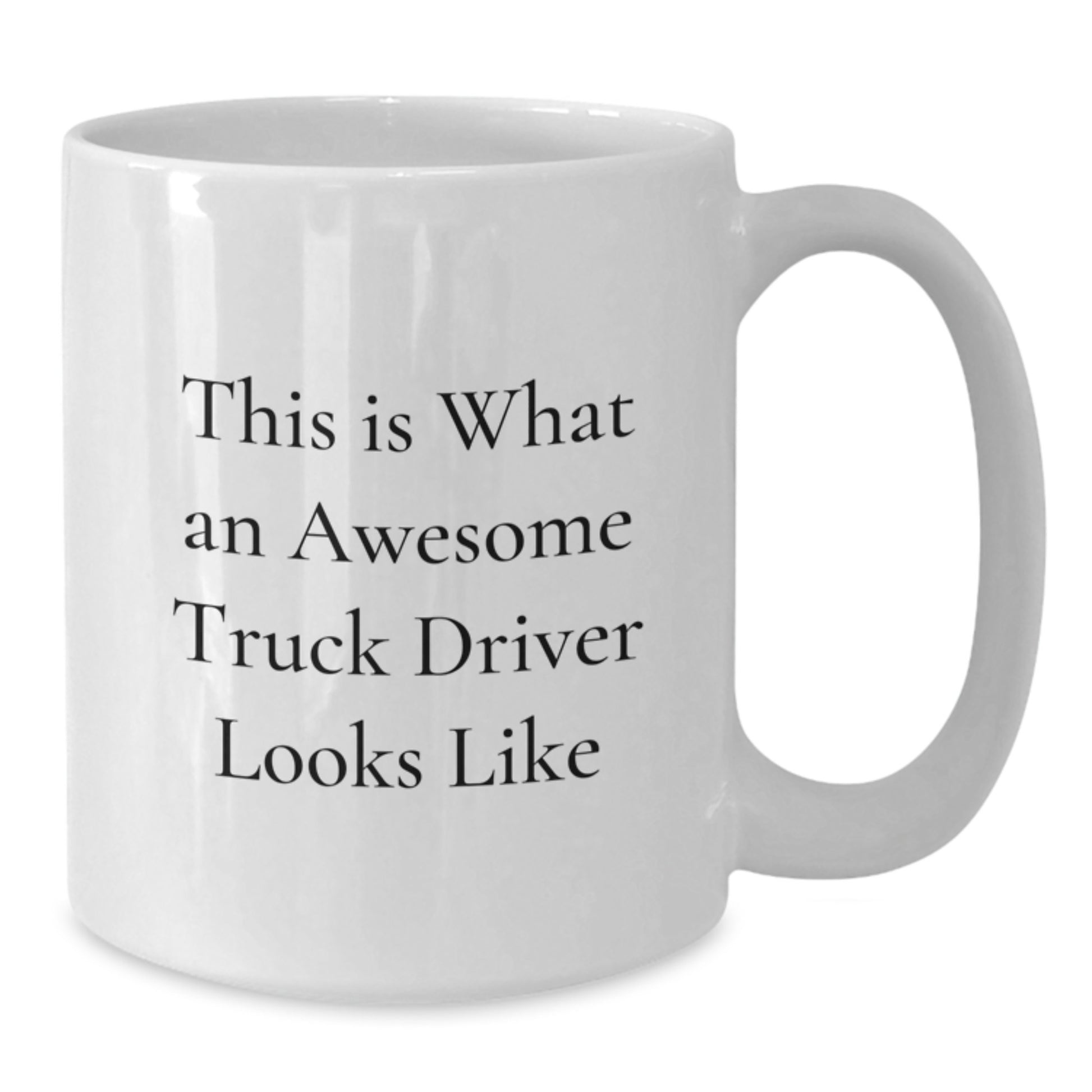 Funny Truck Driver Gifts, This Is What An Awesome Truck Driver Looks Like, White Coffee Mug, Perfect Birthday Unique Gifts from Friends, Gifts for Truck Driver - Additional