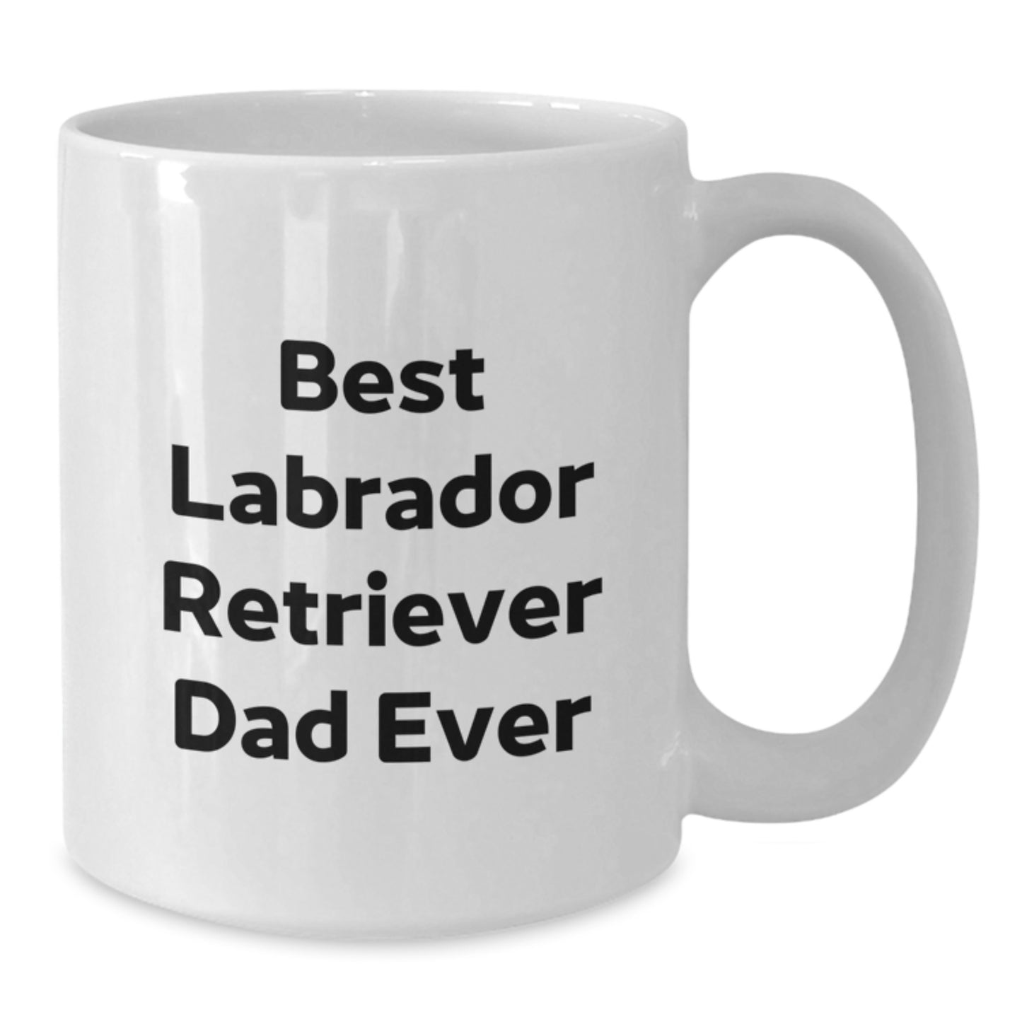 Labrador Retriever Dog Gifts, Funny Quote Coffee Mug for Men, Best Dad Ever, White 11oz/15oz Ceramic, Microwave & Dishwasher Safe, Birthday Unique Gifts from Men to Family - Additional