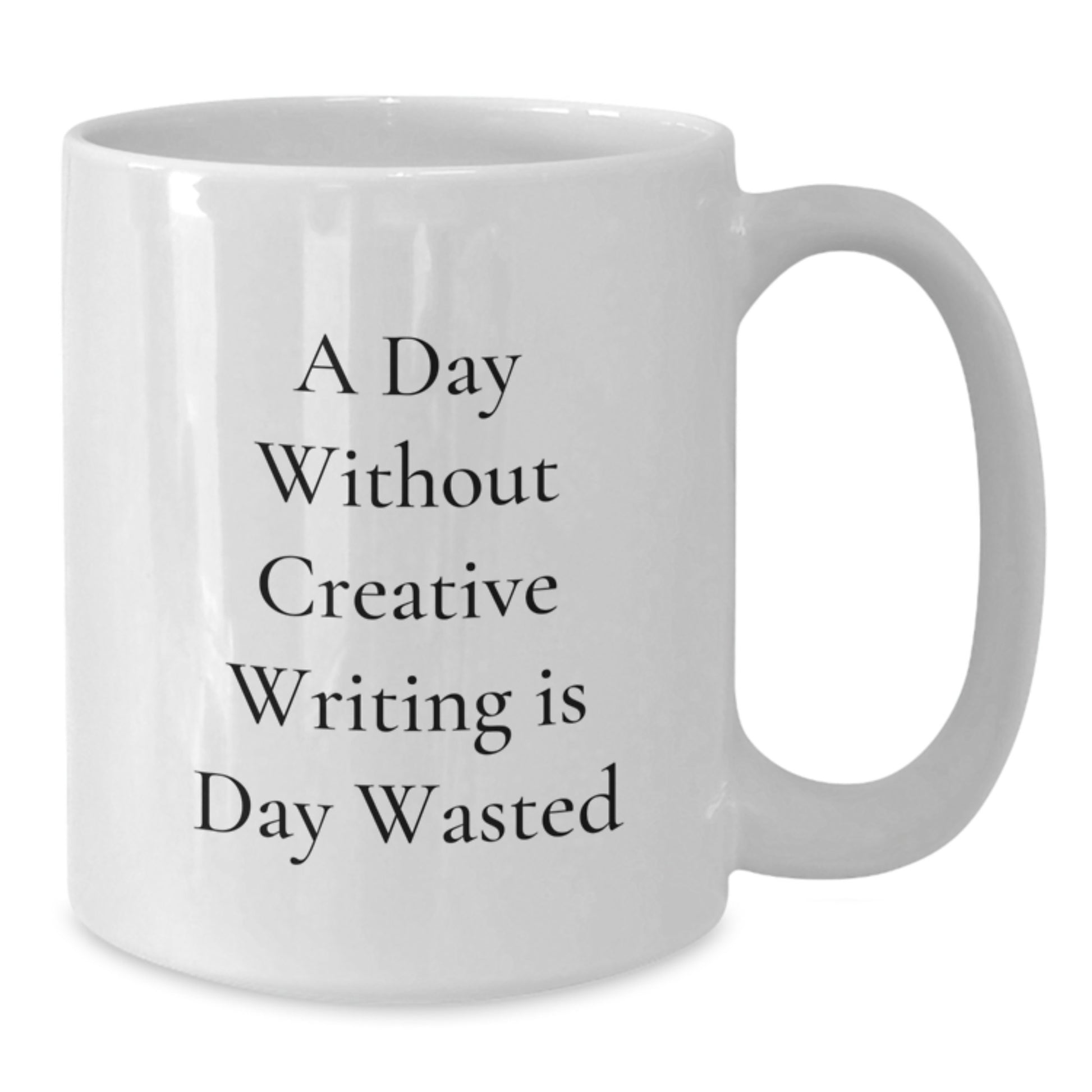 Funny Creative Writing Gifts for Men, 'A Day Without Creative Writing Is Day Wasted', White Coffee Mug, Gifts from Friends, Birthday Unique Presents for Creative Writing Enthusiasts - Additional