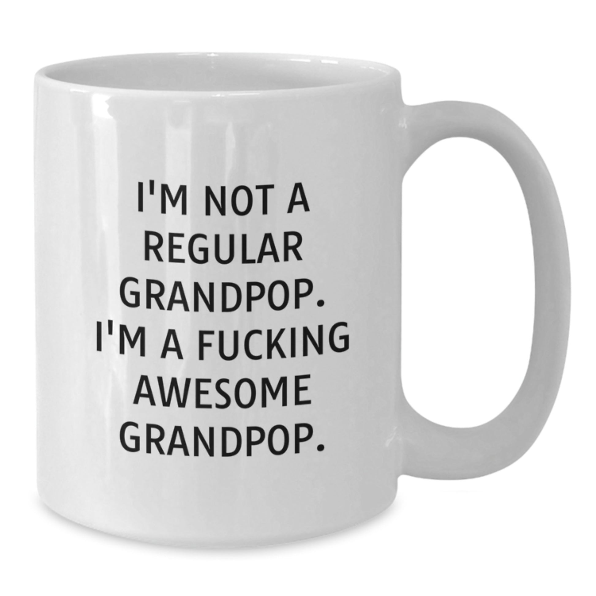 Funny Grandpop Gifts, I'm Not A Regular Grandpop. I'm A F--king Awesome Grandpop. White Coffee Mug for Graduation, Gifts from Men to Grandpop, Unique and Thoughtful - Additional