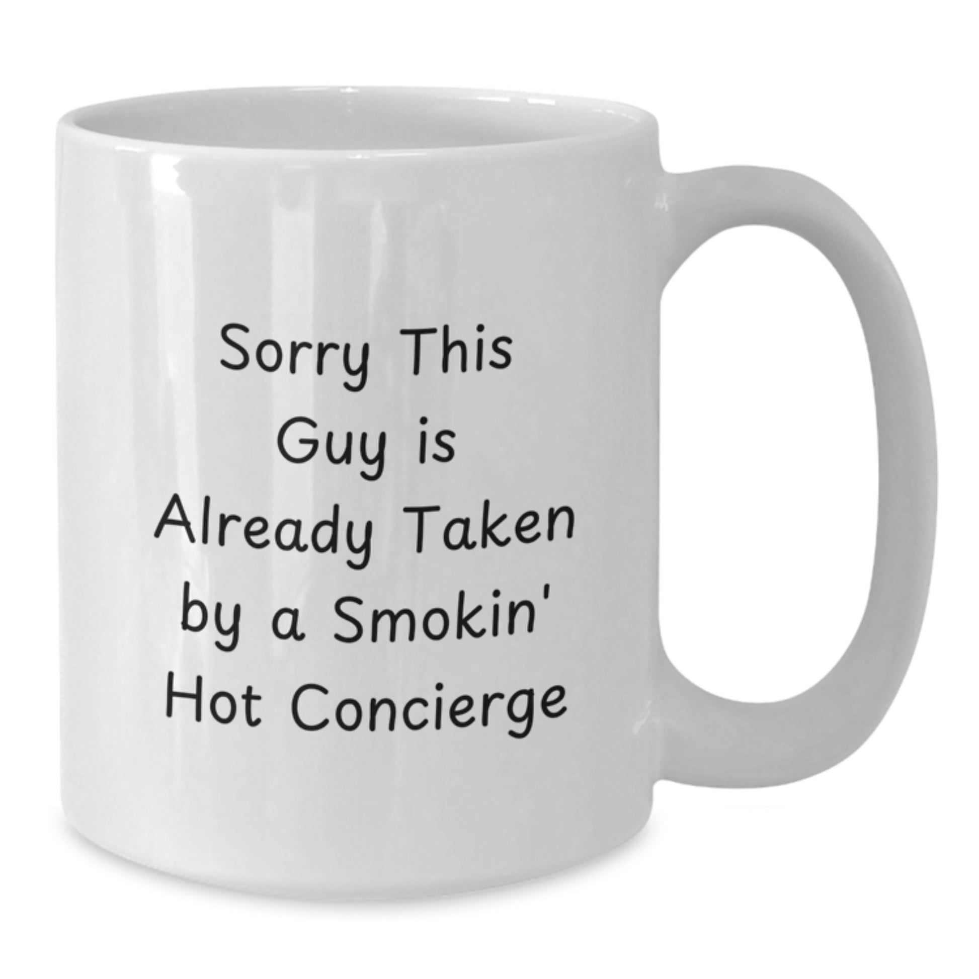 Funny Concierge Gifts, Sorry This Guy Is Already Taken White Coffee Mugs for Birthday, Gifts from Friends, Women, or Family - Additional