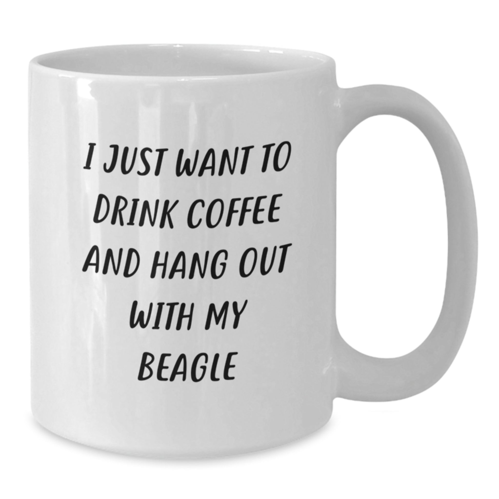 Funny Beagle Dog White Coffee Mug Gifts from Friends for Beagle Dog Lovers on Birthday - I Just Want To Drink Coffee And Hang Out With My Beagle - Additional