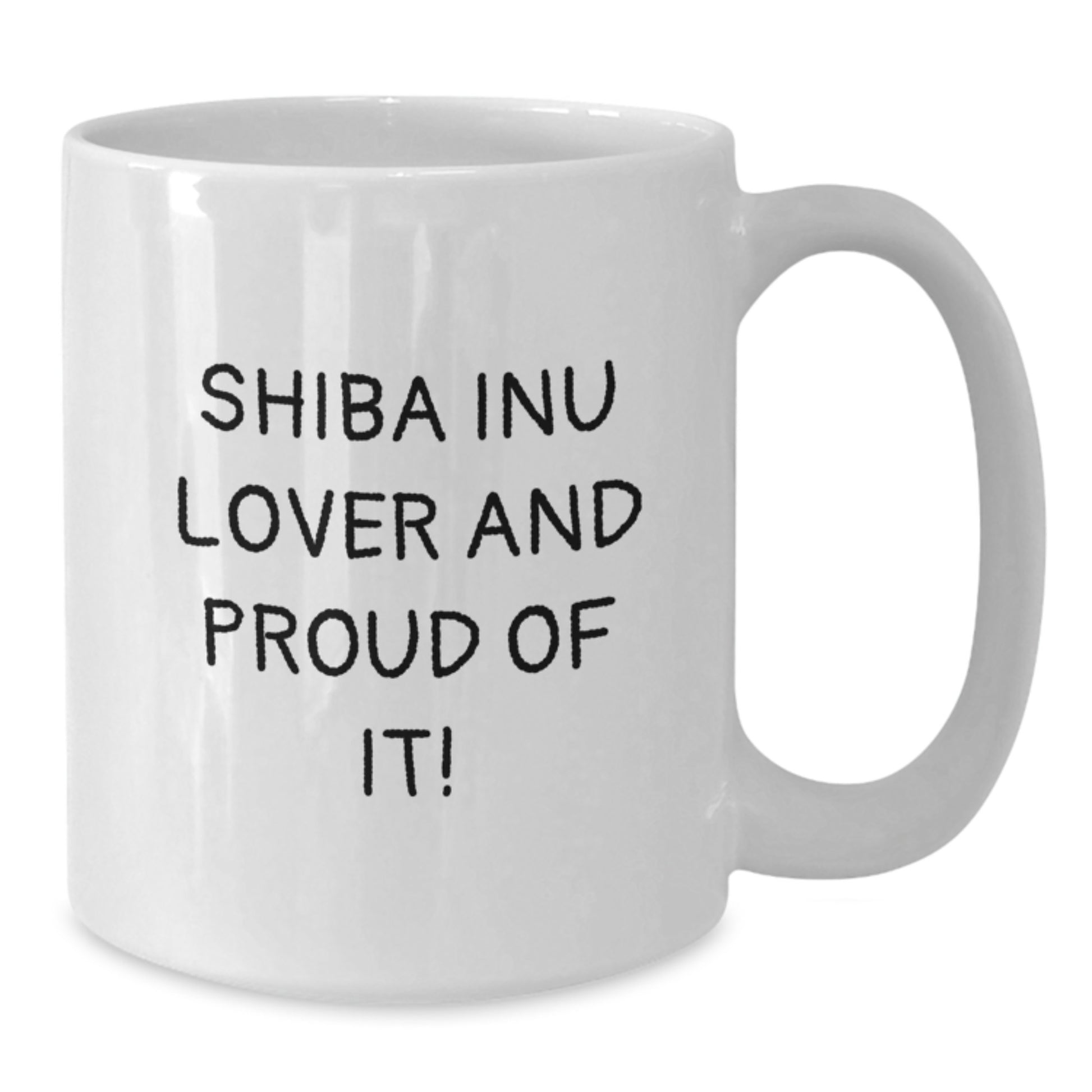 Shiba Inu Dog Lovers Gift for Birthday, Funny Quote White Coffee Mug, 11oz or 15oz Capacity, Ceramic, Microwave and Dishwasher Safe, Gifts from Friends to Family - Additional