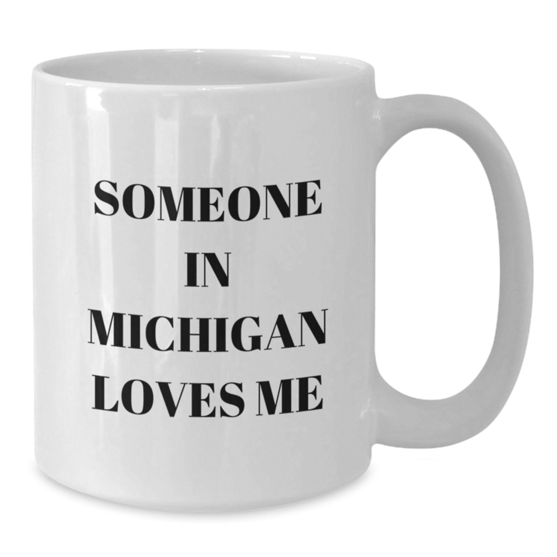 Funny Someone in Michigan Loves Me White Coffee Mugs Gifts from Friends for Birthday, Made in Michigan, Ceramic Material, Microwave and Dishwasher Safe - Additional