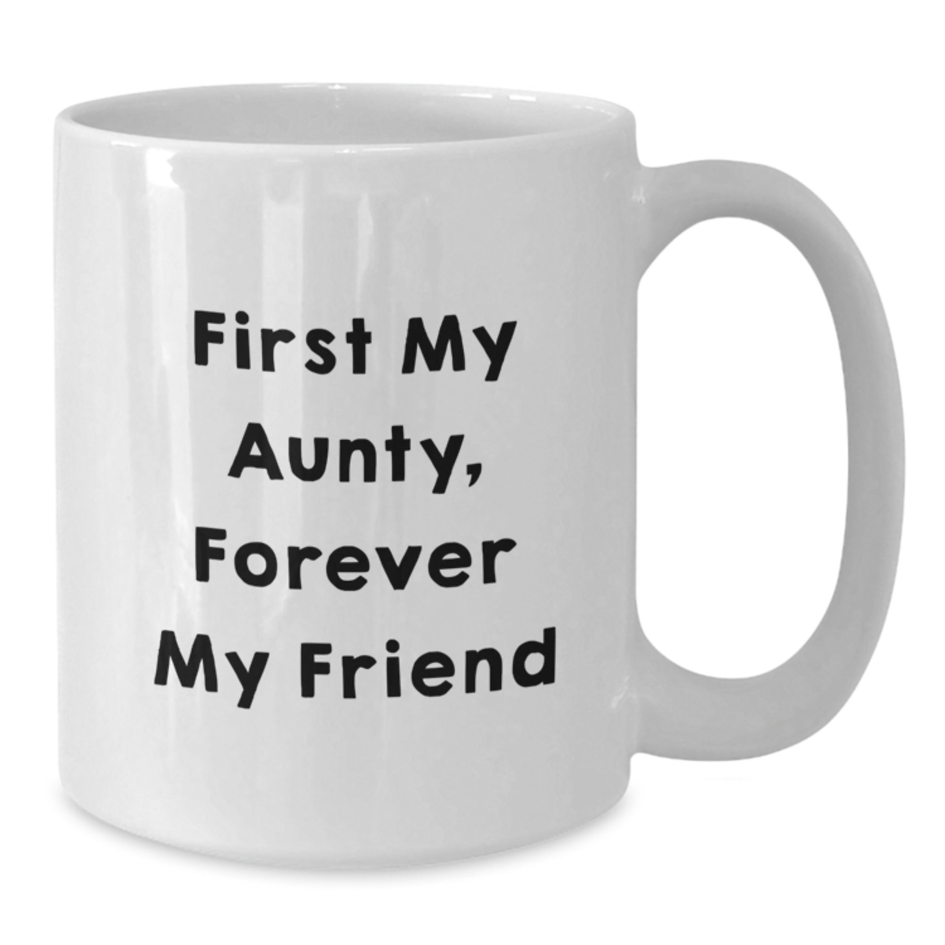 Funny Aunty Gifts, White Coffee Mug with 'First My Aunty, Forever My Friend' Quote, Gifts from Family for Aunty Graduation, Unique Gift Ideas - Additional