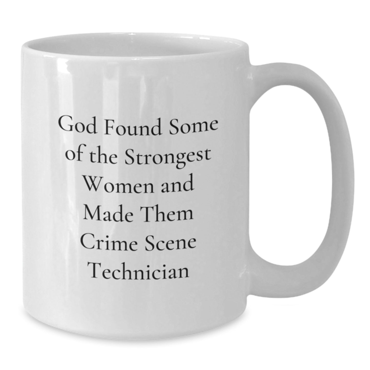 Funny Crime Scene Technician Gifts for Women - White Coffee Mug, 11oz or 15oz Capacity, Ceramic, Microwave, and Dishwasher Safe - Gifts from Friends, Coworkers, or Family - Additional