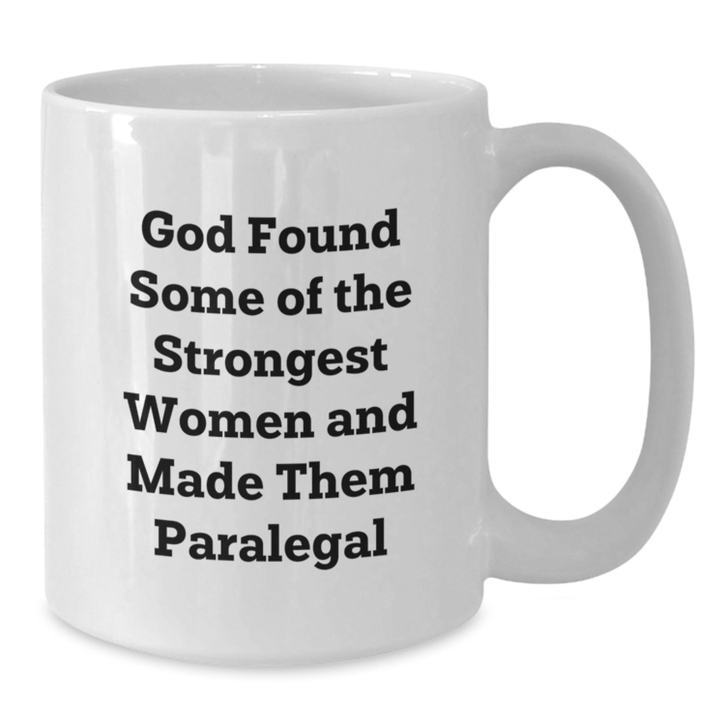 Funny Paralegal Quotes White Coffee Mug, Gifts from Friends, Family, and Coworkers for Paralegal Graduation, 11oz or 15oz Capacity, Ceramic, Microwave and Dishwasher Safe - Additional
