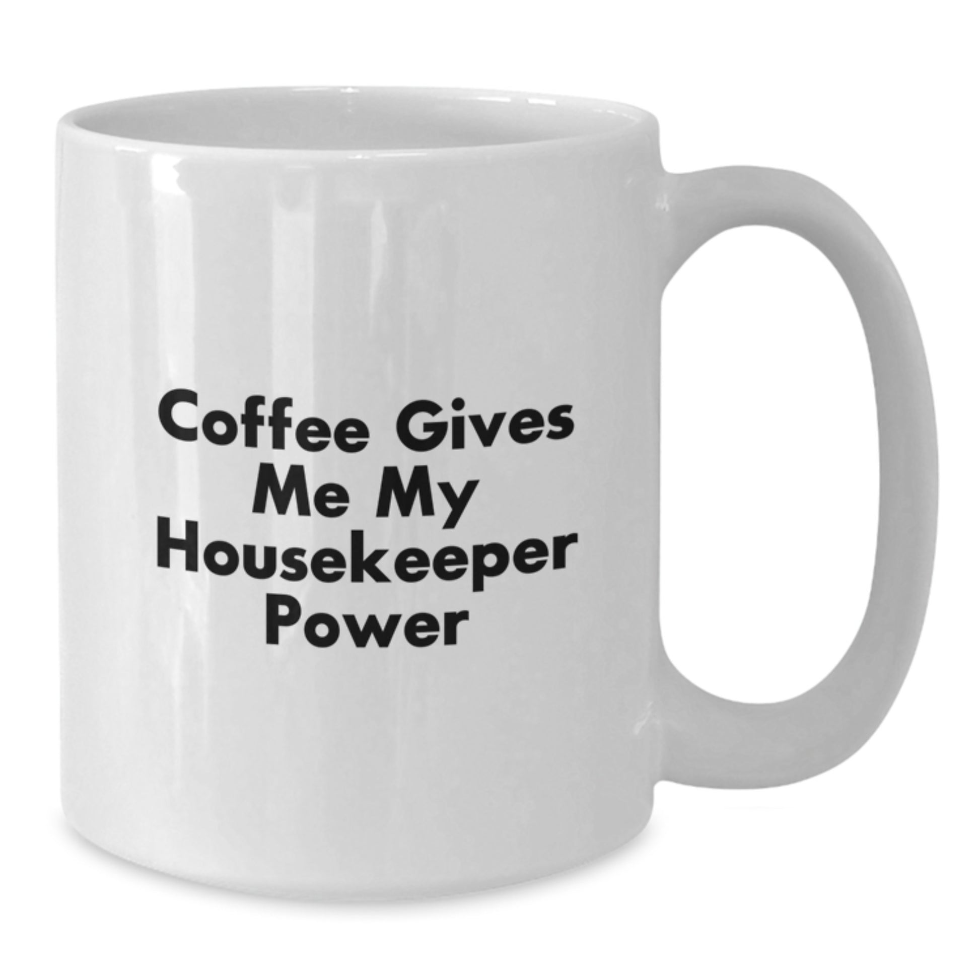 Funny Housekeeper Gifts for Her, White Coffee Mug, 'Coffee Gives Me My Housekeeper Power', Graduation Unique Gifts from Family to Friends - Additional