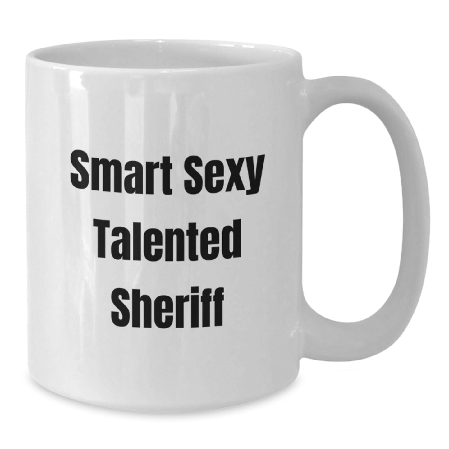 Funny Sheriff White Coffee Mug Gifts from Friends for Graduation - Smart Sexy Talented Sheriff Quote - Additional