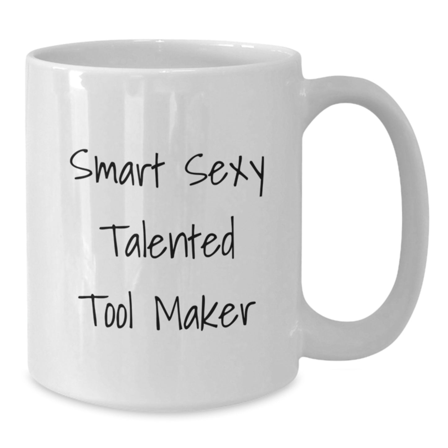 Funny Tool Maker White Coffee Mug, Gifts from Friends for Graduation, 'Smart Sexy Talented Tool Maker' Quote, 11oz or 15oz Capacity, Ceramic, Microwave and Dishwasher Safe - Additional
