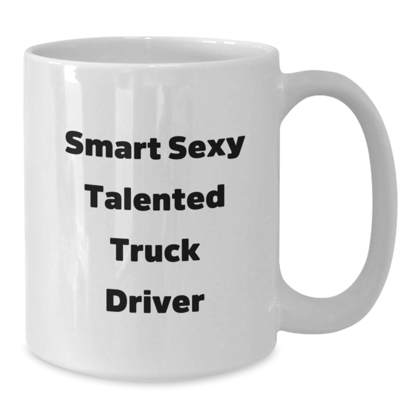 Funny Gifts for Truck Driver Friends from Men - 'Smart Sexy Talented' White Coffee Mug, Perfect Graduation Unique Gifts - Additional