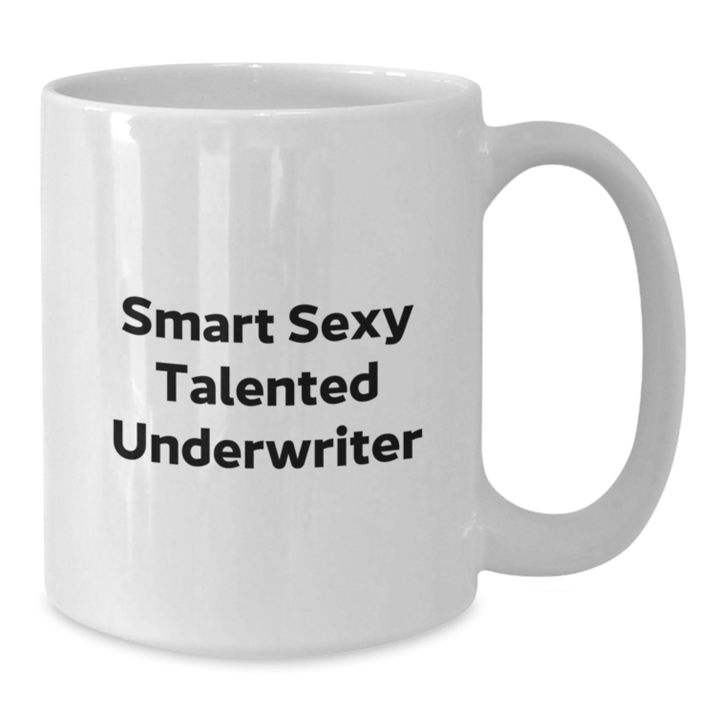 Underwriter Gifts Funny Quote White Coffee Mug for Graduation from Friends and Family - Additional