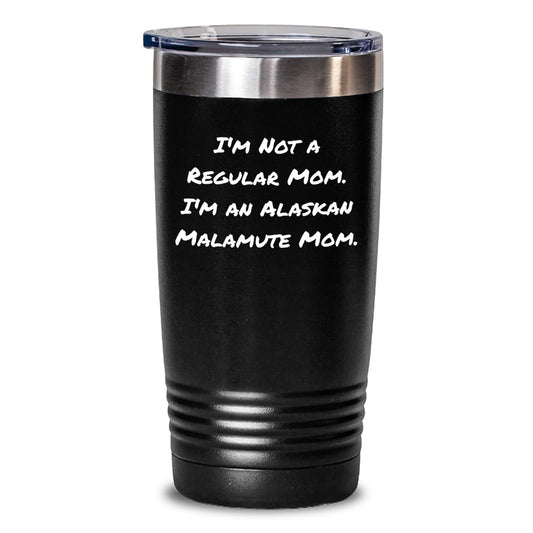 Alaskan Malamute Dog Mom Gifts, Funny Quote Tumbler, 20oz or 30oz, Stainless Steel, Perfect for Graduation, Gifts from Friends, Family, or Coworkers, Gifts for Alaskan Malamute Dog Lovers, Funny Mom - Main