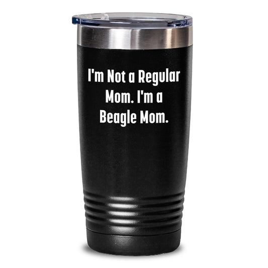 Beagle Mom's Inspirational Gifts for Friends, Family, Coworkers - I'm Not A Regular Mom. I'm A Beagle Mom. Graduation Unique Gifts for Beagle Dog Lovers - 20oz or 30oz Vacuum-Insulated Tumbler - Main