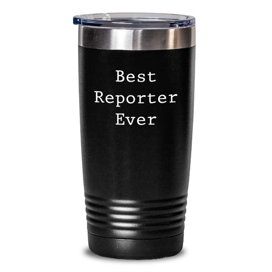 Funny Reporter Gifts from Friends for Birthday - Best Reporter Ever Quote Tumbler, 20oz or 30oz Stainless Steel with Powder Coating - Main