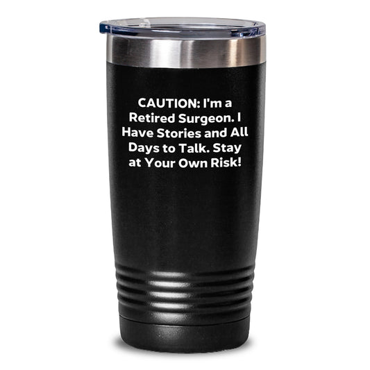 Funny Surgeon Gifts for Men from Coworkers - Retired Surgeon Quote Tumbler, 20oz or 30oz Capacity, Black Color, Stainless Steel/Powder Coating, Gifts for Surgeons - Main