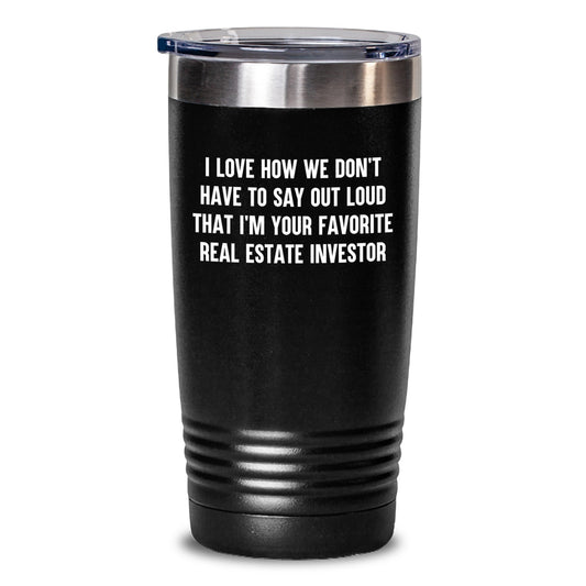 Real Estate Investor Gifts, Funny Quote Tumbler, Gifts from Men to Favorite Real Estate Investors, Graduation Unique Gifts for Real Estate Investors - Main