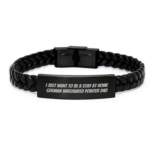 Funny German Wirehaired Pointer Dog Gifts for Men - I Just Want To Be A Stay At Home Dad - Interlaced Leather Bracelet - Birthday Unique Gifts from Family - Image 1