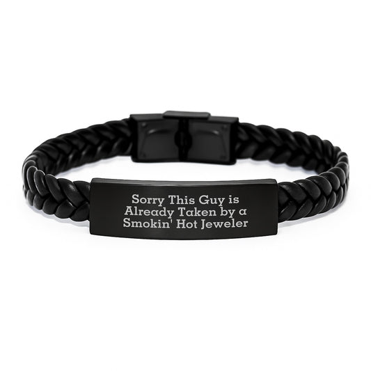 Funny Jeweler Gifts for Birthday, Sorry This Guy Is Already Taken By A Smokin' Hot Jeweler Interlaced Leather Bracelet from Friends, Coworkers, Family - Image 1