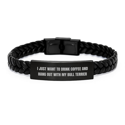 Funny Bull Terrier Dog Gifts - I Just Want To Drink Coffee And Hang Out With My Bull Terrier Interlaced Leather Bracelet Birthday Unique Gifts from Men to Bull Terrier Dog Lovers - Image 1