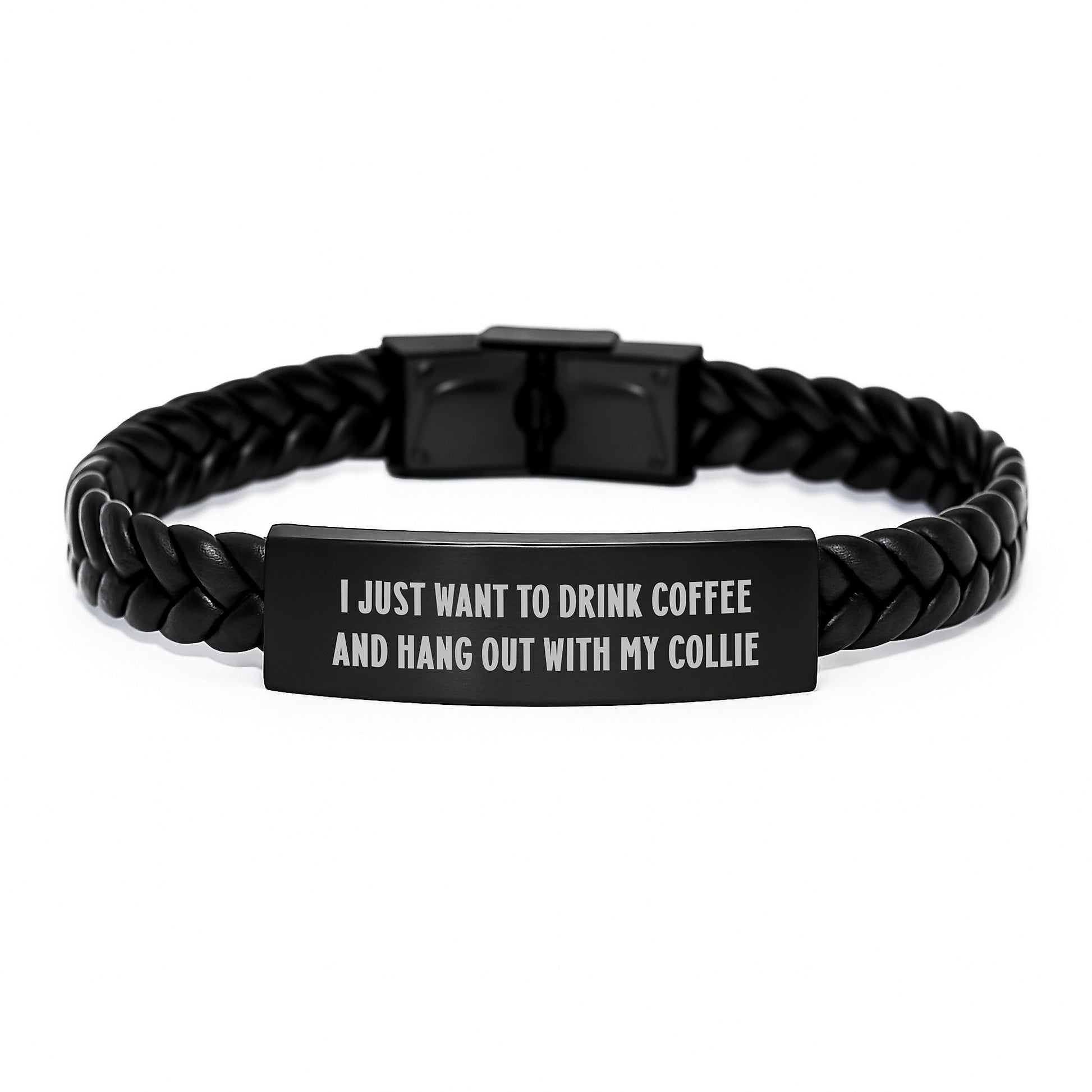 Funny Collie Dog Lover Gifts, Interlaced Leather Bracelet for Him or Her, 'I Just Want To Drink Coffee And Hang Out With My Collie' Quote, Birthday Unique Gifts from Friends or Family - Image 1
