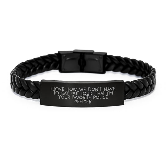 Funny Police Officer Gifts from Friends, 'I Love How We Don't Have To Say Out Loud That I'm Your Favorite', Interlaced Leather Bracelet for Men, Graduation Unique Gifts - Image 1