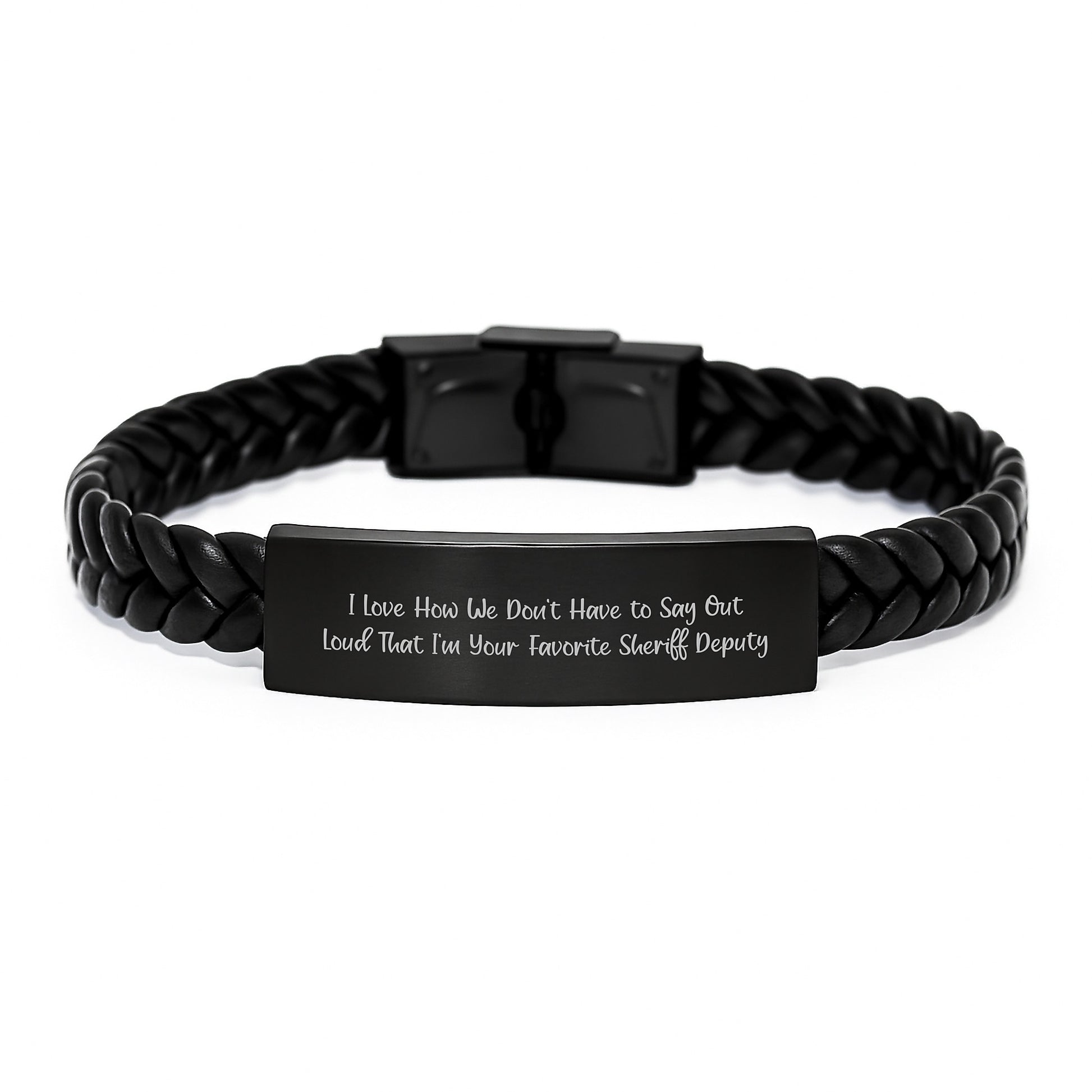 Sheriff Deputy Gifts from Men - I Love How We Don't Have To Say Out Loud That I'm Your Favorite Sheriff Deputy Interlaced Leather Bracelet for Sheriff Deputy Graduation Unique Gifts - Image 1